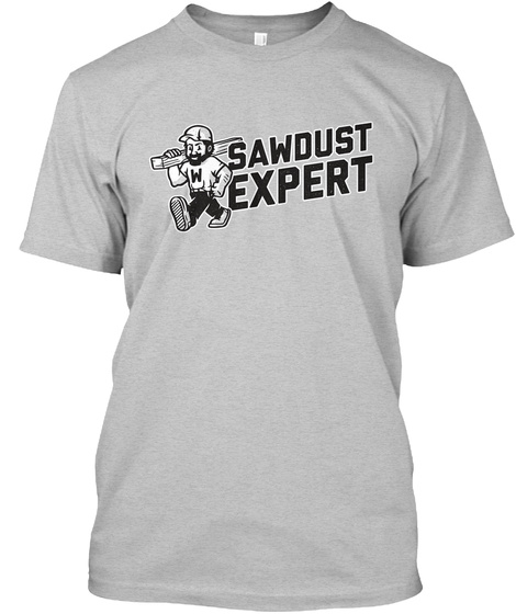 Sawdust Expert Light Heather Grey  T-Shirt Front