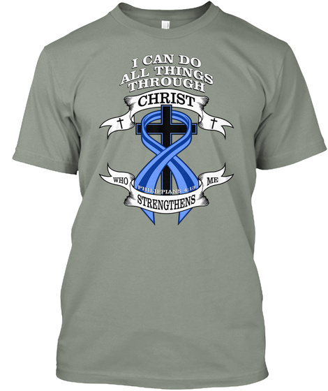 I Can Do All Things Through Christ Philippians 4:13 Who Strengthens Me Grey Maglietta Front
