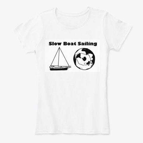 Women's Tee Slow Boat Sailing White T-Shirt Front