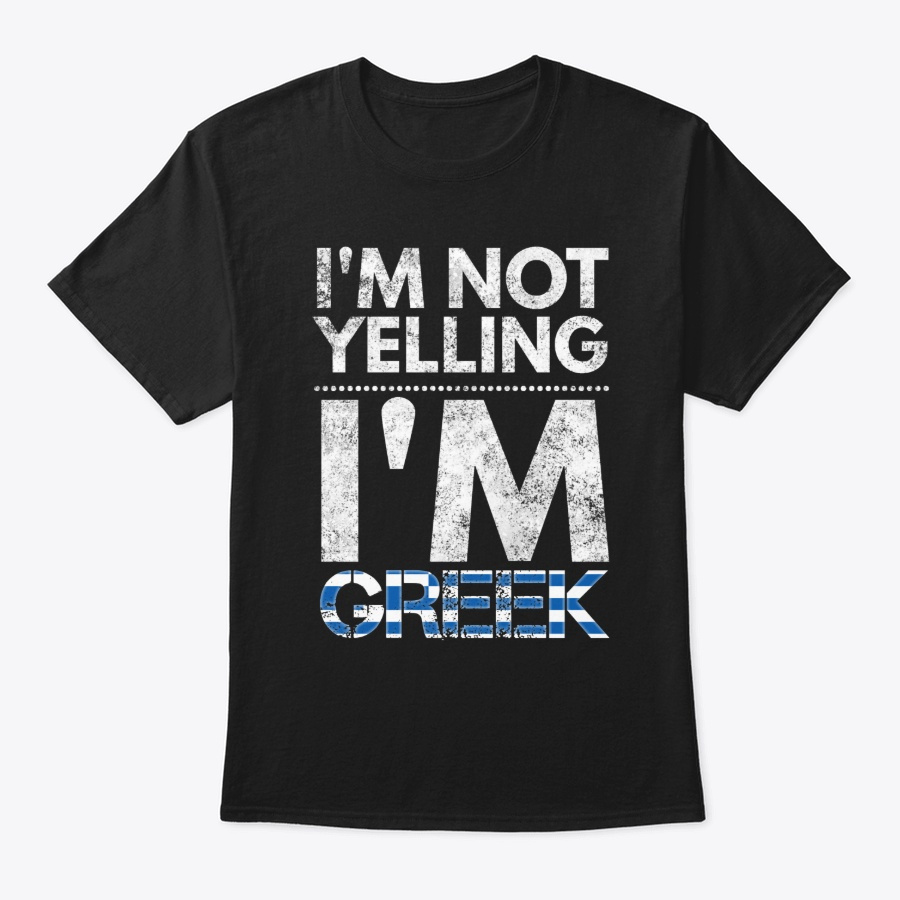 Im not yelling Im Greek Unisex Tshirt