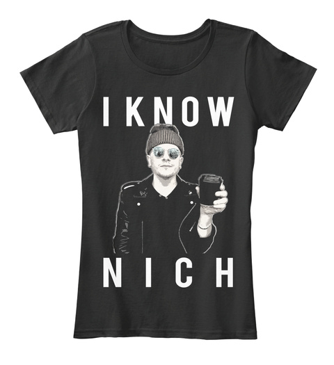 I Know Nich Black T-Shirt Front