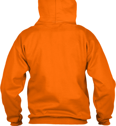 Canadian Grown With Dutch Roots Safety Orange T-Shirt Back
