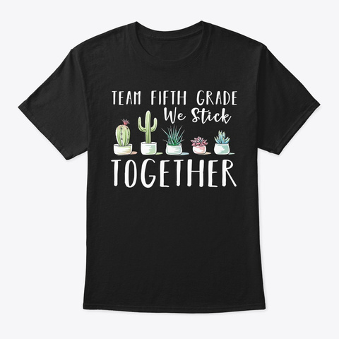 Team Fifth Grade We Stick Together Black T-Shirt Front