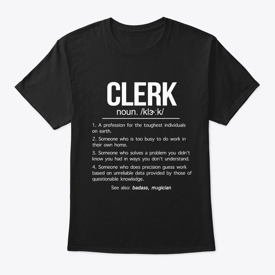 Clerk meaning Funny Clerk shirt Unisex Tshirt