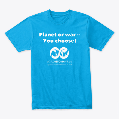 Planet Or War Turquoise T-Shirt Front