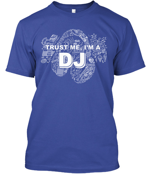 Trust Me I'm A Dj Deep Royal T-Shirt Front