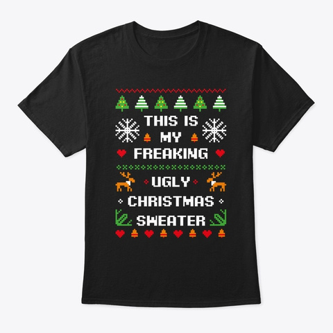 This Is My Ugly Sweater Funny Hilarious  Black Camiseta Front