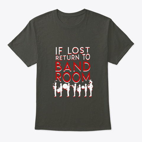 If Lost Return To Bandroom Marching Band Smoke Gray T-Shirt Front