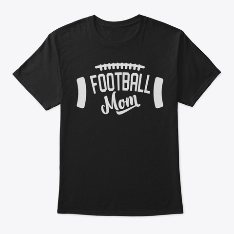Football Mom Shirt Mom Tshirt Sports Mom Black T-Shirt Front