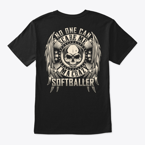Crazy Softballer Shirt Black T-Shirt Back