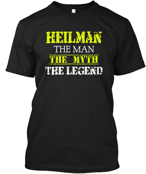 Heilman The Man The Myth The Legend Black T-Shirt Front