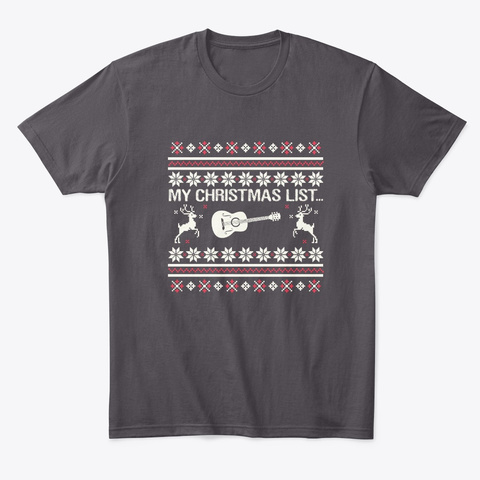 My Christmas List... Guitar Instrument Heathered Charcoal  T-Shirt Front