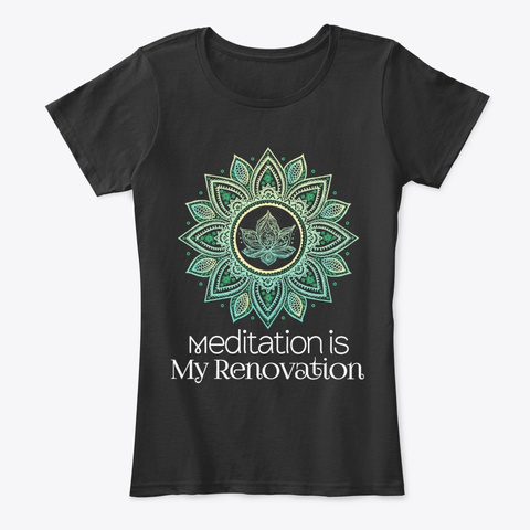 Meditation   Renovation! Black T-Shirt Front