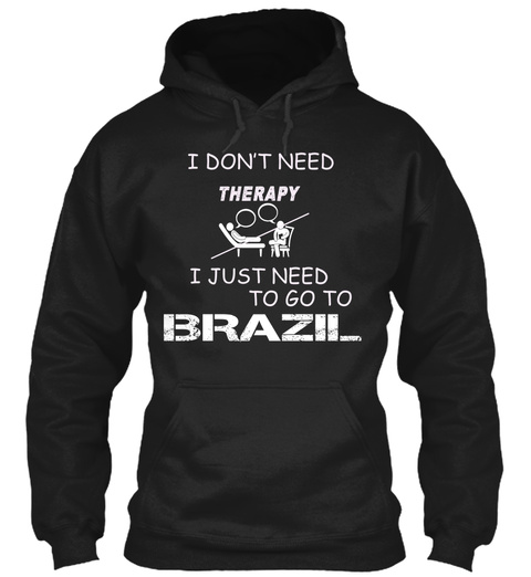 Therapy Just Go To Brazil Black T-Shirt Front
