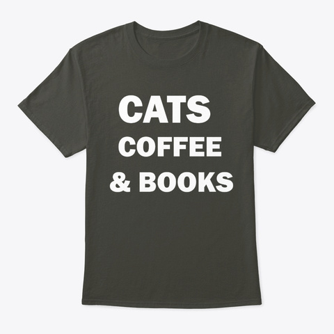 Cats Coffee & Books Funny Shirt Design Smoke Gray T-Shirt Front