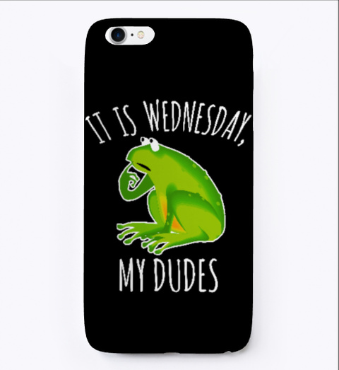 It Is Wednesday My Dudes Budgetts Frog Black T-Shirt Front