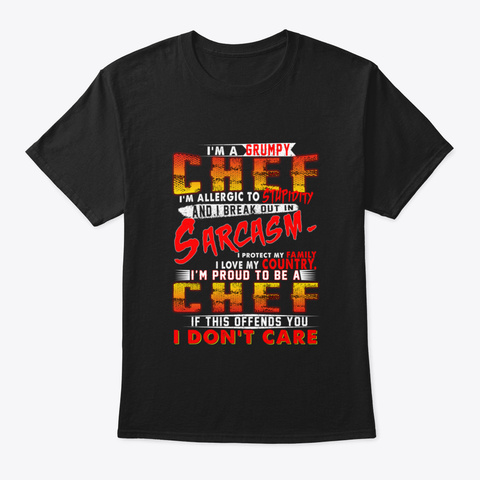 I'm A Grumpy Chef I'm Proud To Be A Chef Black T-Shirt Front