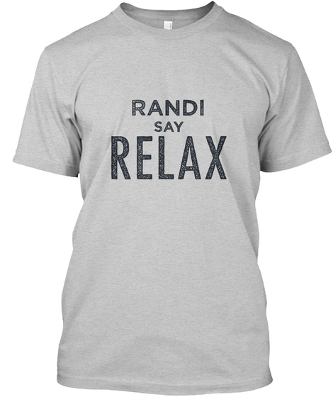 Randi Relax! Light Steel T-Shirt Front