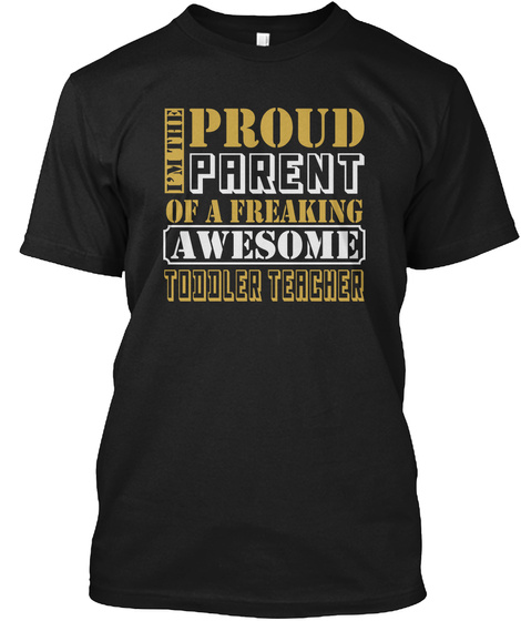 Parent Of Toddler Teacher Job Shirts Black T-Shirt Front