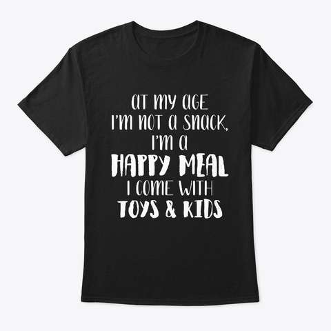 Im A Happy Meal I Come With Kids Unisex Tshirt