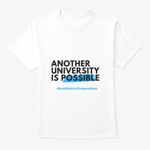 Another University Is Possible White T-Shirt Front