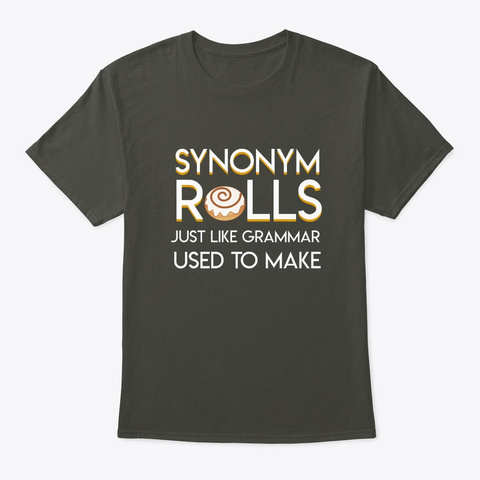 Cinnamon Rolls Grammar Like Grammar Used Smoke Gray T-Shirt Front
