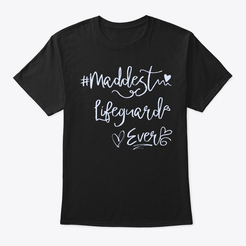 Maddest Lifeguard Ever Shirt Black T-Shirt Front