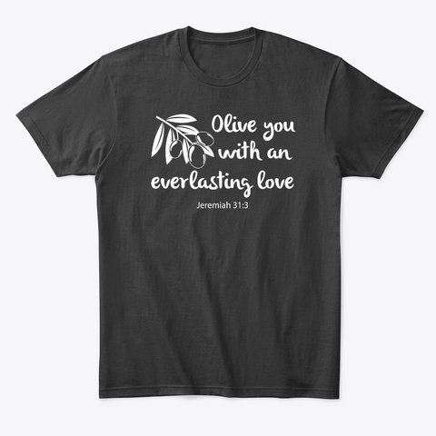 Olive You Everlasting Black T-Shirt Front