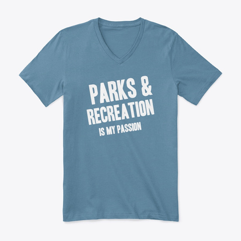 Parks & Recreation Is My Passion Steel Blue Camiseta Front