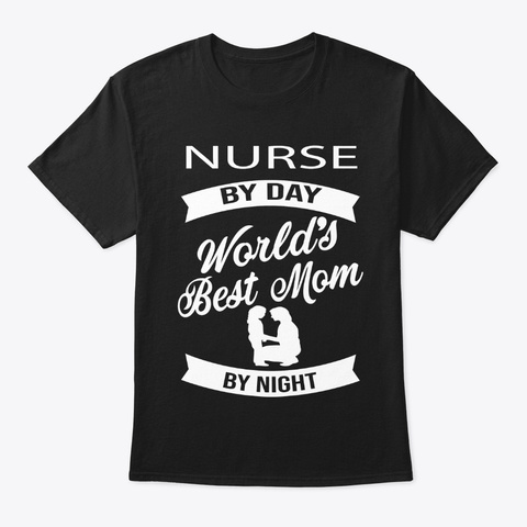 World Best Mom Nurse Tshirt Black T-Shirt Front