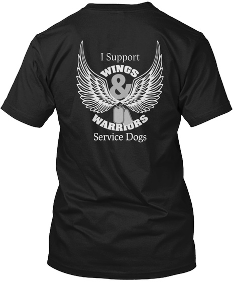 I Support Wings Warriors Service Dogs Black T-Shirt Back