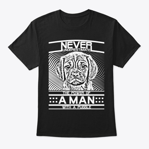 Never Underestimate Puggle Man Shirt Black áo T-Shirt Front