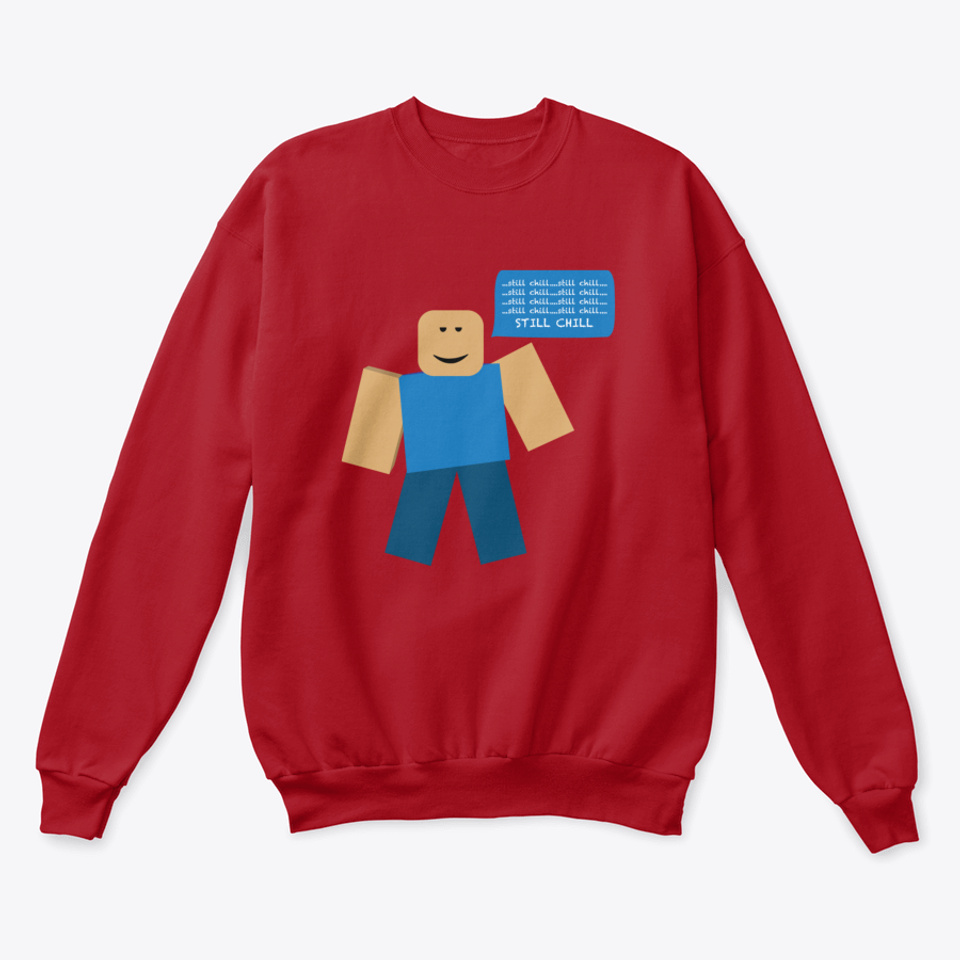 Roblox Still Chill Meme Qldwp Products Teespring