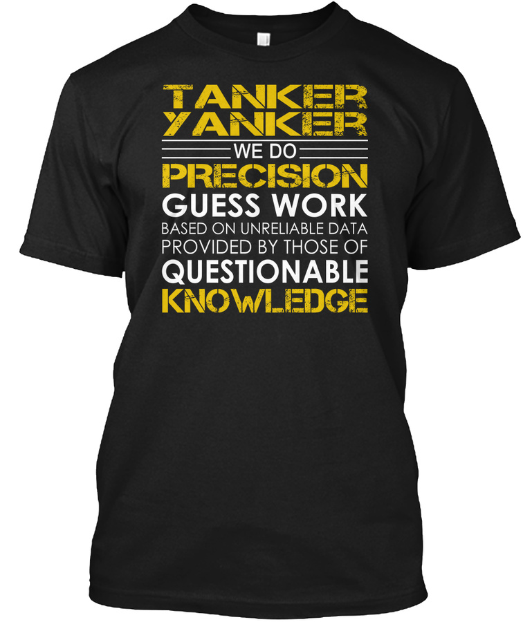 Tanker Yanker We Do Precision Guess Work T-shirt