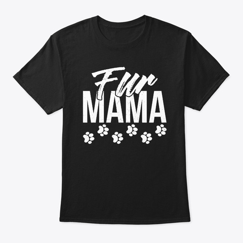 Funny Fur Mama Shirt Dog Mom Cat Mom