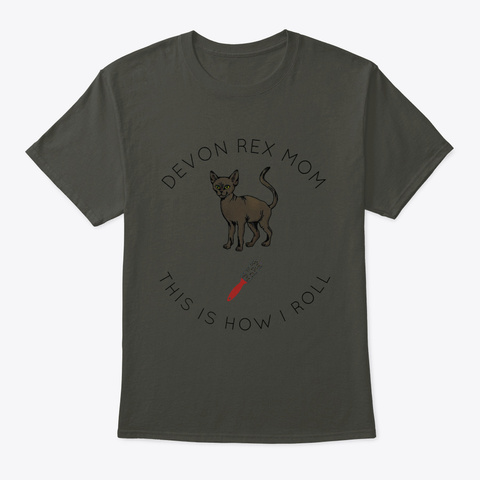 Devon Rex Mom How I Roll Cat Kitten Smoke Gray T-Shirt Front