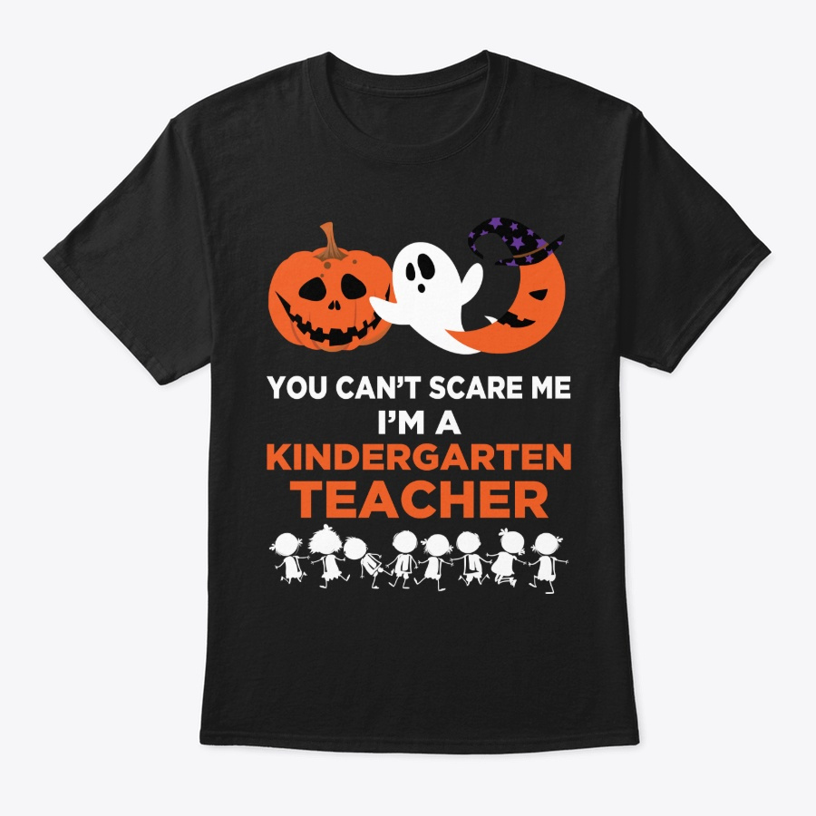 You Cant Scare Me ... Teacher Unisex Tshirt