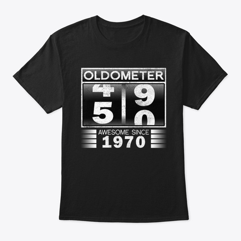 Oldometer 50 Birthday Awesome Since 1970 Black T-Shirt Front