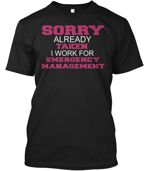 Sorry Already Taken Emergency M T Shirt Black T-Shirt Front