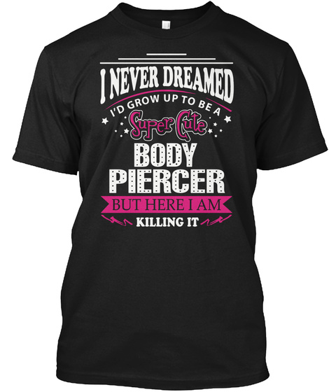 Body Piercer Black T-Shirt Front