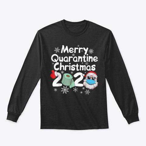 Merry Quarantine Christmas 2020 Shirt Xm Black T-Shirt Front