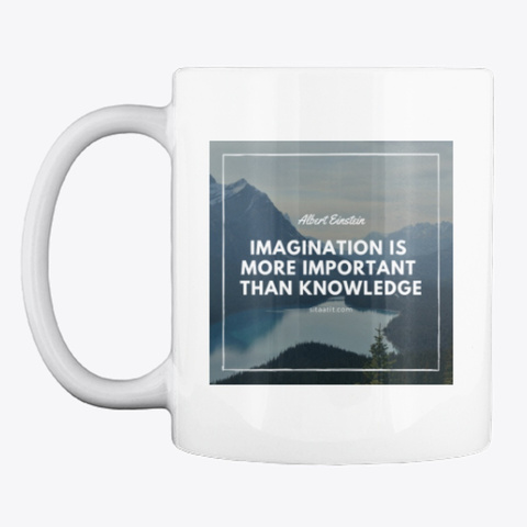 Imagination Is More Important Than White T-Shirt Front