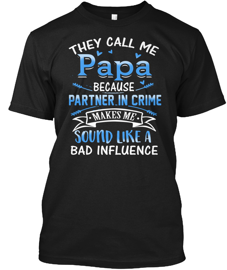 They Call Me Papa Family Gift T-Shirt Unisex Tshirt
