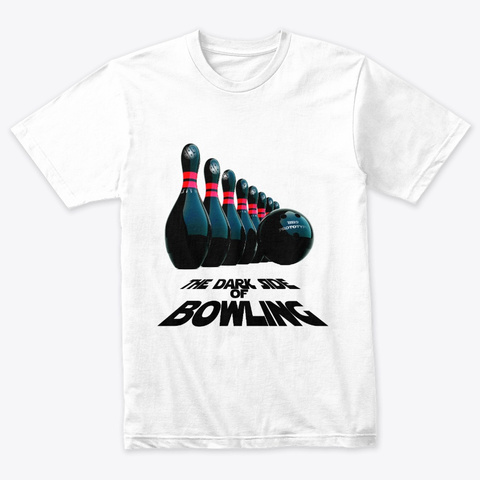 The Dark Side Of Bowling Heather White T-Shirt Front