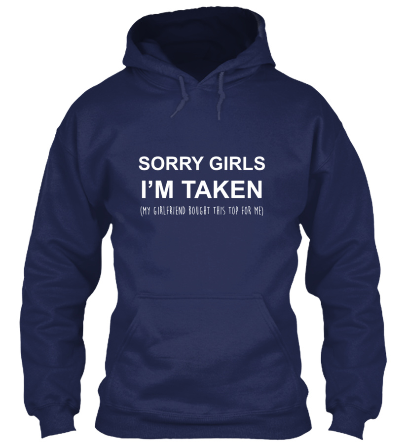Sorry girls im taken my girlfriend bough Unisex Tshirt