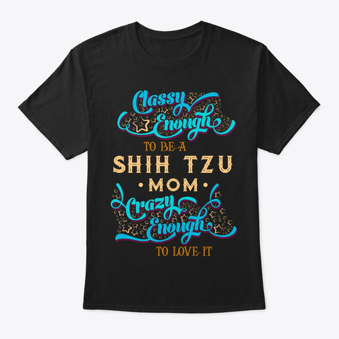 Classy Shih Tzu Mom Tee Black T-Shirt Front
