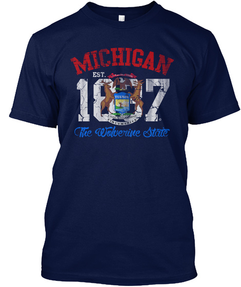 Michigan Est.1837 The Wolverine State Navy T-Shirt Front