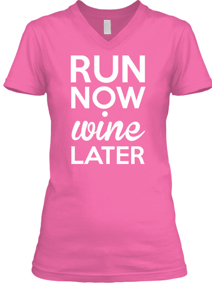 Run Now Wine Later Azalea T-Shirt Front