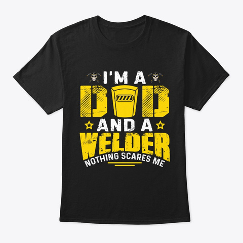 Funny Proud Welder Dad Tshirt Black Camiseta Front