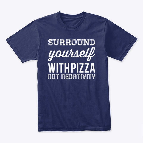 Surround Yourself With Pizza Midnight Navy T-Shirt Front